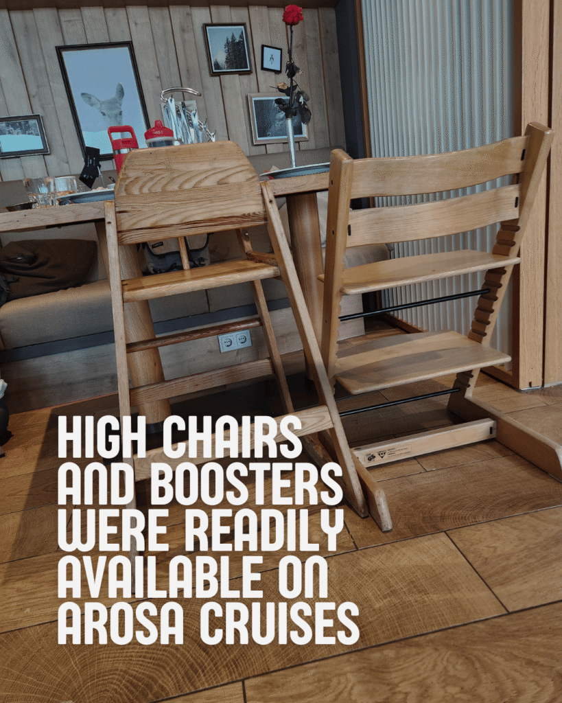Text: High chairs and boosters were readily available on Arosa river cruise ships. Picture of a wooden high chair and wooden tripp trapp type toddler booster seat.