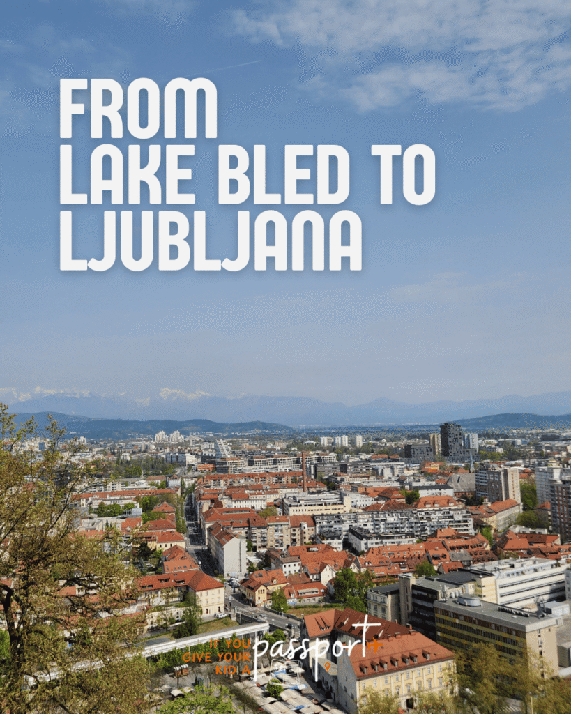 Getting from Lake Bled to Ljubljana Slovenia. Picture of Ljubljana city.